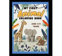 My First Animal Coloring Book for Kids Ages 3-5: Big, Cute, and Easy Pictures for Little Hands