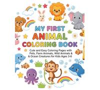 My First Animal Coloring Book for Kids Ages 3-6: Fun and Easy Coloring Pages Featuring Pets, Farm Animals, Wild Animals, and Ocean Creatures for Toddlers and Preschoolers
