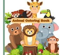 My First Animal Coloring Book for Kids: Learn About Animals While Coloring - Designed for Preschoolers Ages 3-5