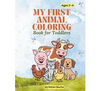 My First Animal Coloring Book for Toddlers: 30+ Fun & Easy Coloring Pages of Farm and Pet Animals for Kids Ages 2-4