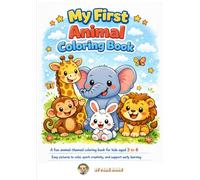 My First Animal Coloring Book: Fun and Easy Animal Coloring Pages for Kids Ages 3-6 | Big Simple Designs for Toddlers & Preschoolers
