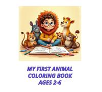 My First Animal coloring Book: Fun and Easy Coloring for Kids Ages 2-6
