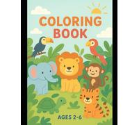 My First Animal Coloring Book: Fun and Easy Coloring Pages for Kids Ages 2-6