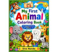 My First Animal Coloring Book: Fun and Easy Coloring Pages for Kids Ages 3-6 | Cute Animals, Big Simple Designs, and Stress-Free Coloring for Toddlers and Preschoolers