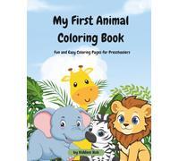My First Animal Coloring Book: Fun and Easy Coloring Pages for Preschoolers