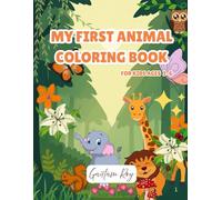 My First Animal Coloring Book: Fun & Easy Coloring Pages with Cute Animals for Kids Ages 3-6