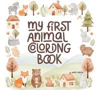 My First Animal Coloring Book: : FUN & LARGE sized animal images, 50 COLORING PAGES, square sized pages with one sided images + what sound the animal make? MOO!