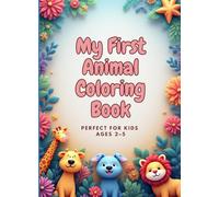 My First Animal Coloring Book: Perfect for Kids ages 2-5