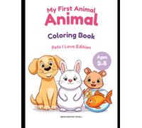 My First Animal Coloring Book: Pets I Love Edition
