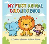 My First Animal Coloring Book: Simple & Fun Big Pictures for Toddlers and Preschoolers