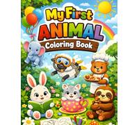 My First Animal Coloring Book: Simple & Fun Coloring Pages for Kids Ages 3-6, Easy Toddler Activity Book with Cute Animal Illustrations
