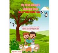 My First Animal Coloring Book: The "Ages 3-8" Niche (Toddler Focus): 26 Simple and Bold Cute Animals for Toddlers and Kids Ages 1-3 | Easy Coloring ... Early Learning, Preschool, and Kindergarten