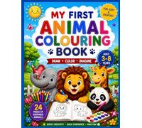 My first animal colouring book: Draw, Colour , Imagine