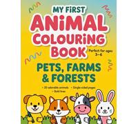 My First Animal Colouring Book for Kids Ages 3-6: Easy-to-Colour Animals for Toddlers | Great Gift for Preschool and Kindergarten Ages Big Colouring | Fun for Little Hands