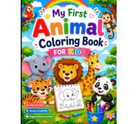 My First Animal Colouring Book for Kids: Cute Animals, Large Simple Designs, and Hours of Creative Fun for Preschoolers and Young Children