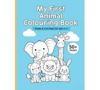 My First Animal Colouring Book: Simple & Cute Pages for Ages 2-3