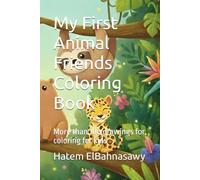 My First Animal Friends Coloring Book: More than 100 drawings for coloring for kids