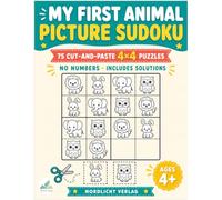 My First Animal Picture Sudoku: 75 Cut-and-Paste 4×4 Puzzles with Solutions | Picture Sudoku Activity Book | Scissor Skills and No Number Logic Puzzles for Kids