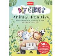 My First Animal Positive Affirmation Coloring Book.: 50+ Fun & Exciting Affirmation Coloring Pages for Positive Minds. Color with joy, relax your ... the Animal Positive Affirmation Coloring Book