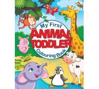 My First Animal Toddler Colouring Book (Tascabile)