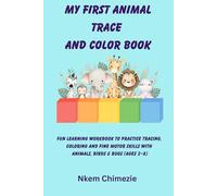 My First Animal Trace and Color Book: Fun Learning Workbook To Practice Tracing, Coloring and Fine Motor Skills With Animals, Birds and Bugs (Ages 2-8)