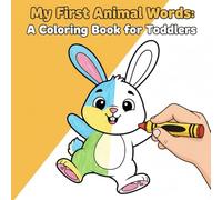 My First Animal Words: A Coloring Book for Toddlers