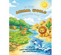 My First Animal World Coloring Book: Simple and Cute Baby Animals for Toddlers Ages 2-4