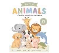My First Animals: 36 Amazing Animals with Fun Facts