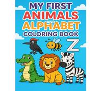 My First Animals and Alphabet Coloring Book: Animal Coloring Book