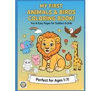 My First Animals & Birds Coloring Book: Fun & Easy Pages for Toddlers & Kids (CB Publications): A Delightful Coloring Adventure with Lions, Elephants, Eagles, and More! Perfect for Ages 1-7.