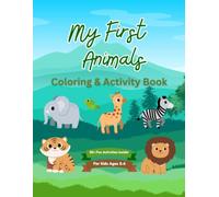 My First Animals Coloring & Activity Book: For Kids Ages 3-6 - 50+ Fun Activities Inside