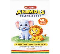 My First Animals Coloring Book: 50+ Big & Easy Designs with Cute Animal Pictures - One-Sided Pages for Ages 2-8