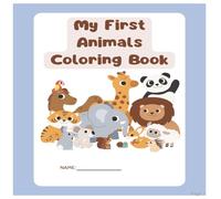 My First Animals Coloring Book: A toddler coloring book of animals with animal name tracing