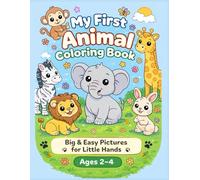 My First Animals Coloring Book: Big & Easy Pictures for Little Hands | Ages 2-4