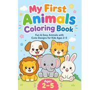 My First Animals Coloring Book for Kids Ages 2-5 by Little Forest Studio: Fun & Easy Animals with Cute Designs for Toddlers and Preschoolers
