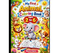My First Animals Coloring Book for Kids Ages 2-6: Fun and Easy Animal Coloring Pages for Toddlers and Preschoolers | Cute Zoo, Farm & Jungle Animals for Boys and Girls