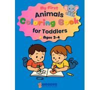 My First Animals Coloring Book For Toddlers: 70 Cute Designs to Color for Ages 2-4 | With Practical Cutting Lines to Cut Out & Display | Large Pictures & Thick Lines for Little Hands