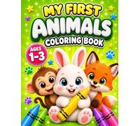 My First Animals Coloring Book for Toddlers Ages 1-3: Cute and Easy Animal Coloring Pages with Thick Lines and Simple Designs for Little Hands
