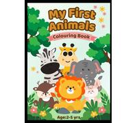 My First Animals Colouring Book: Cute and Easy Colouring Pages for Kids