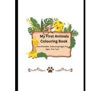 My First Animals Colouring Book: Fun and easy colouring pages for kids 3 to 7