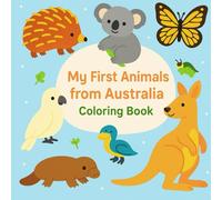 My First Animals from Australia - Toddler Coloring Book (Ages 1+)