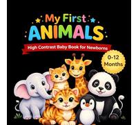 My First Animals: High Contrast ABC Book for Babies / 0-12 Months Black and White Visual Stimulation