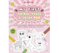 MY FIRST ANIMALS TRACE & COLOR FUN: A Fun and Easy Dashed Line Drawing Book for Kids Ages 4-10 to Learn How to Draw and Color Cute Animals.