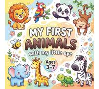 MY FIRST ANIMALS with my little eye: A Fun Search and Find Activity Book for Kids Ages 3-7 | Educational Guessing Game for Toddlers and Preschoolers to Learn ABCs and Animals