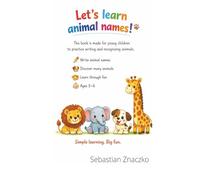 My First Animals Workbook for Kids Ages 3-6: 70+ Animal Names to Trace, Write and Learn