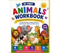 My First Animals Workbook for Kids Ages 3-6: Fun Preschool Learning Activities Including Matching, Counting, Patterns, Animal Sounds, Animal Homes, ... Science, and Kindergarten Readiness Skills