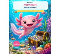 My First Aquarium Adventure: A Cute Coloring & Activity Book for Kids Ages 4-8
