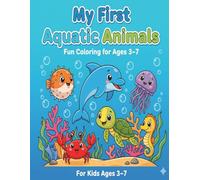 My First Aquatic Animals: Fun Coloring for Ages 3-7