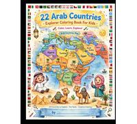My First Arab World Adventure: 22 Countries Coloring and Activity Book: Explore Maps, Flags, Landmarks, Food and Animals - Fun Facts, Mazes and Puzzles for Little Explorers Ages 4-8