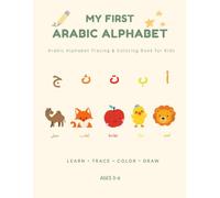 My First Arabic Alphabet: Arabic Letter Tracing, Writing, Coloring & Drawing Book for Kids Ages 3-6